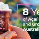 Tropical Brazil: 8 Years of Açaí Passion and Growth in Australia